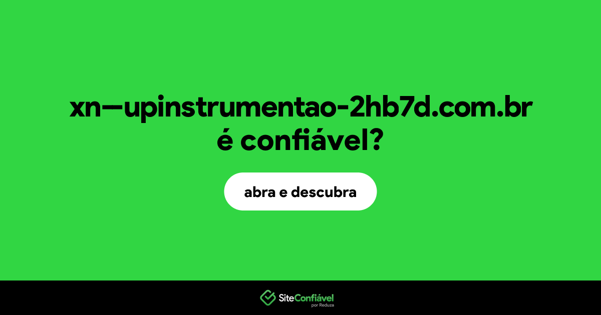 O site xn--upinstrumentao-2hb7d.com.br é confiável?