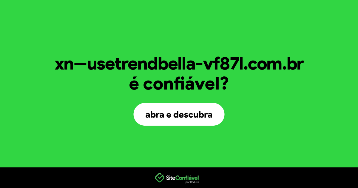 O site xn--usetrendbella-vf87l.com.br é confiável?