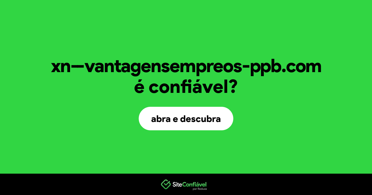 O site xn--vantagensempreos-ppb.com é confiável?