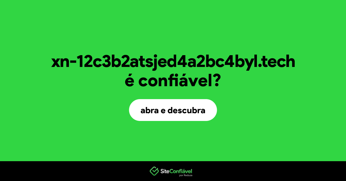O site xn-12c3b2atsjed4a2bc4byl.tech é confiável?