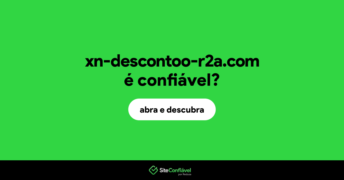 O site xn-descontoo-r2a.com é confiável?