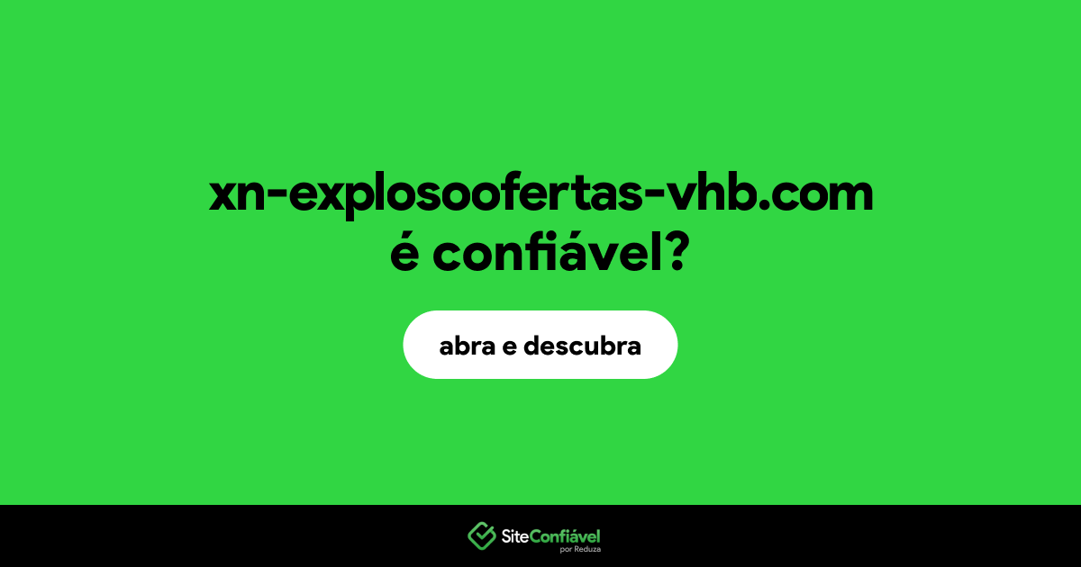 O site xn-explosoofertas-vhb.com é confiável?