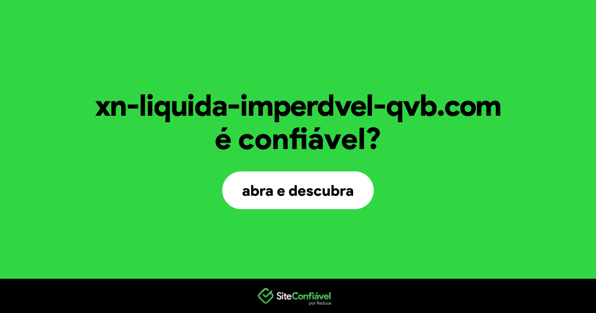 O site xn-liquida-imperdvel-qvb.com é confiável?