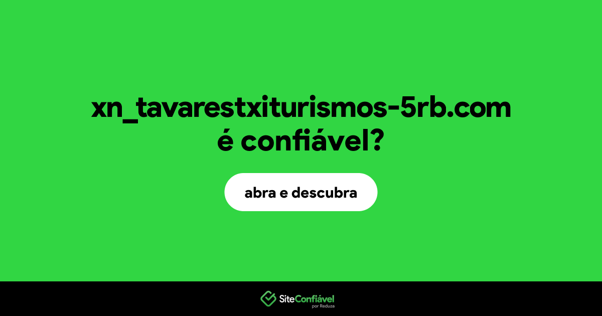 O site xn_tavarestxiturismos-5rb.com é confiável?