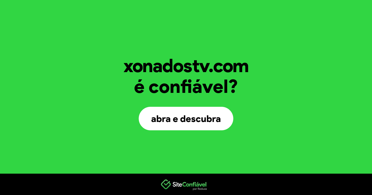 O site xonadostv.com é confiável?