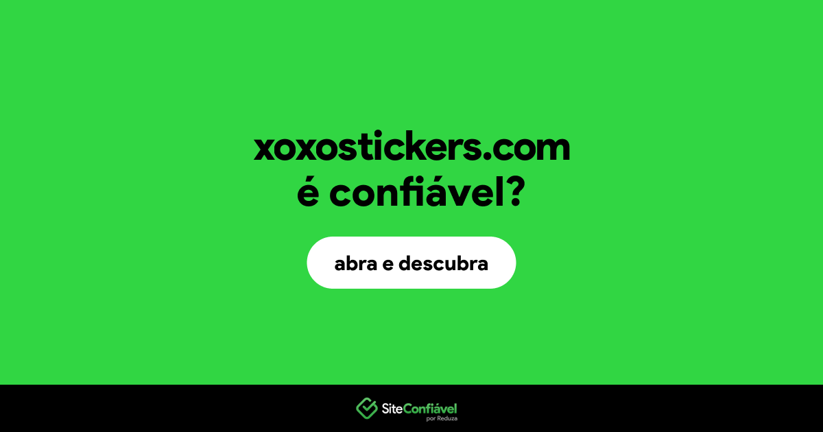 O site xoxostickers.com é confiável?