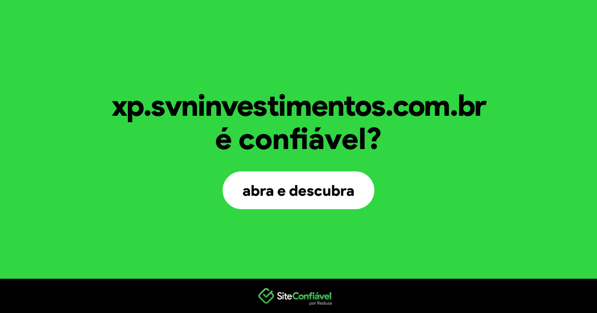 O site xp.svninvestimentos.com.br é confiável?