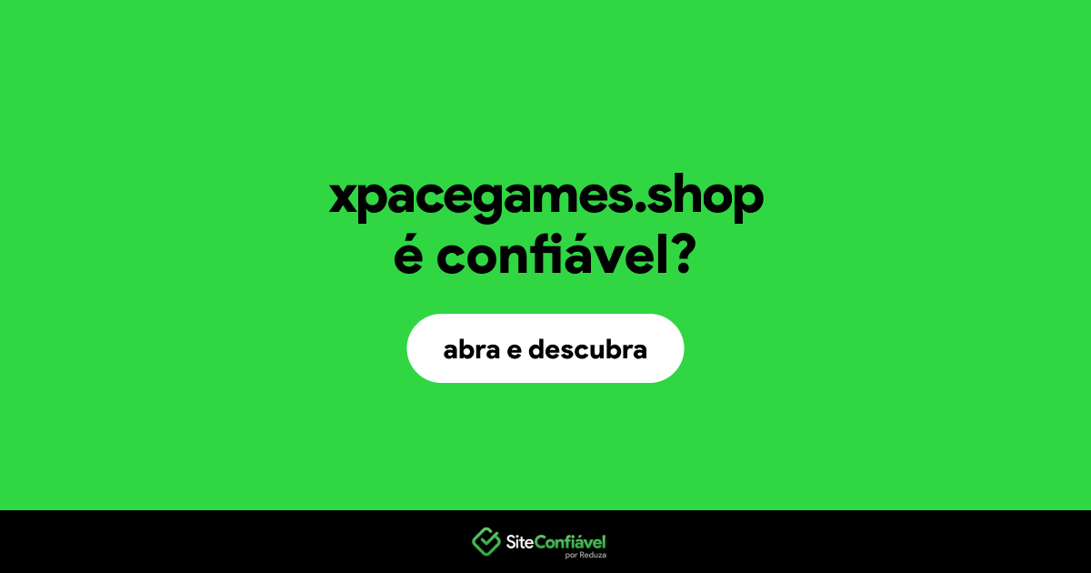 O site xpacegames.shop é confiável?