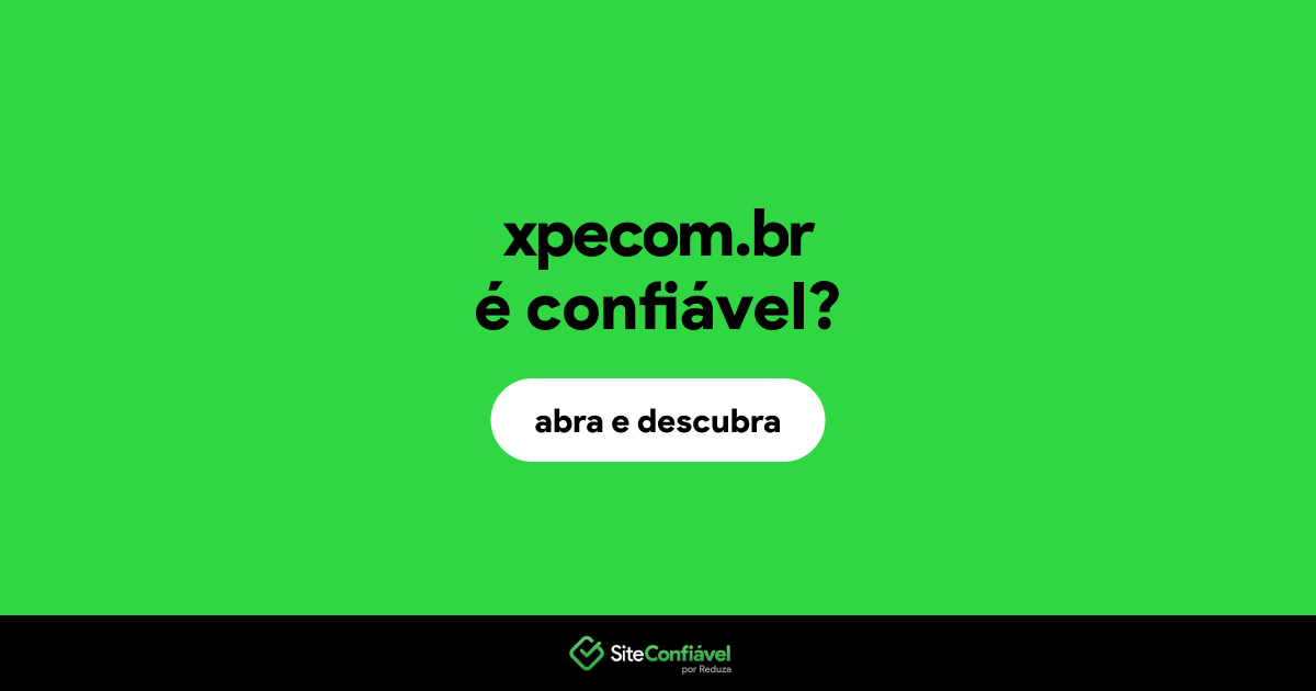 O site xpecom.br é confiável?