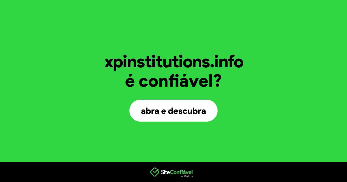O site xpinstitutions.info é confiável?