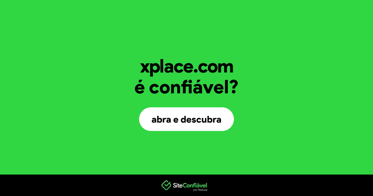 O site xplace.com é confiável?