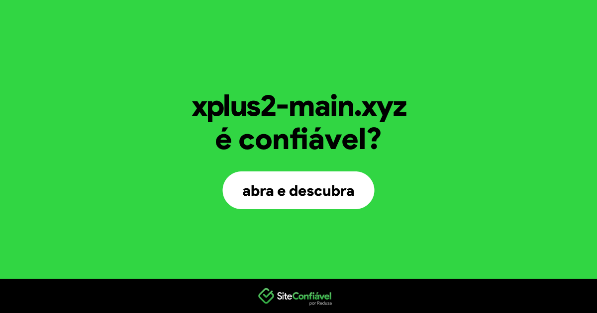 O site xplus2-main.xyz é confiável?