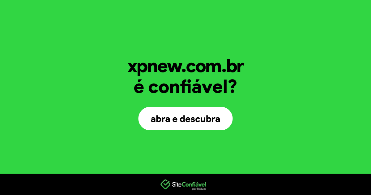 O site xpnew.com.br é confiável?