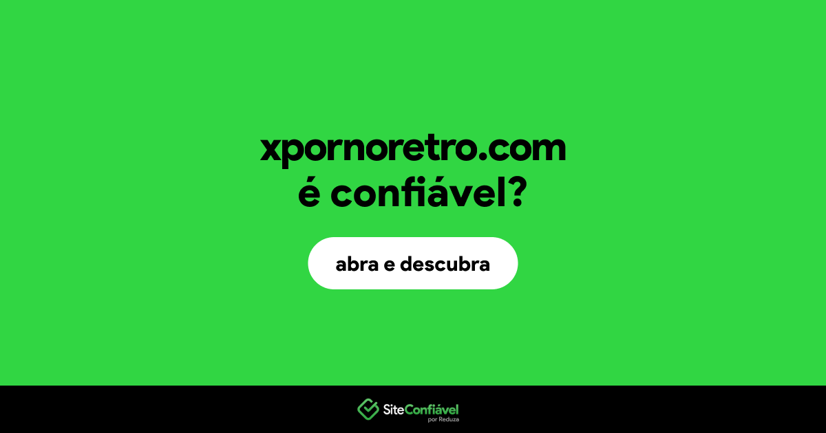 O site xpornoretro.com é confiável?