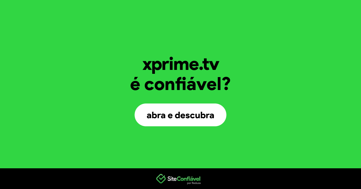 O site xprime.tv é confiável?