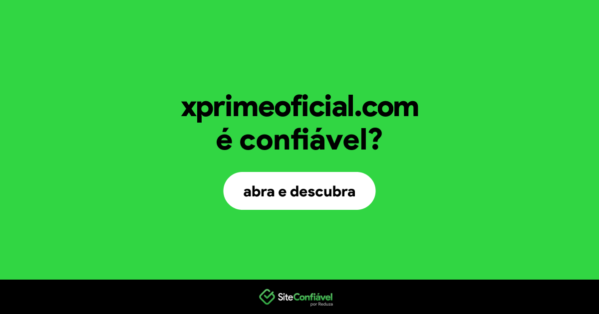O site xprimeoficial.com é confiável?