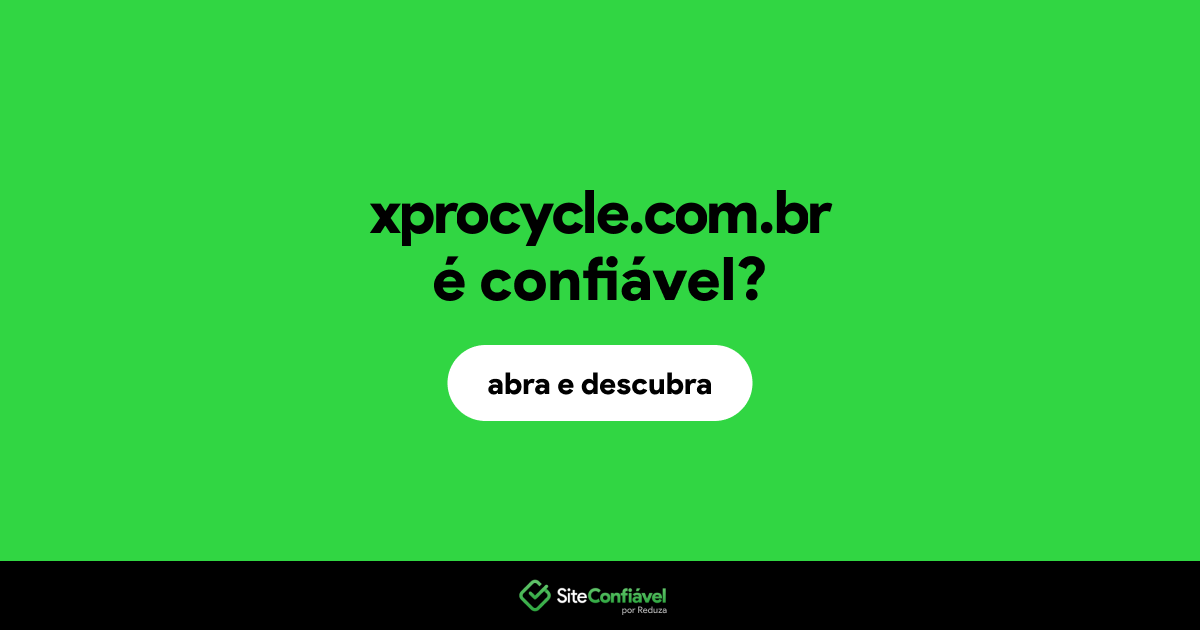 O site xprocycle.com.br é confiável?