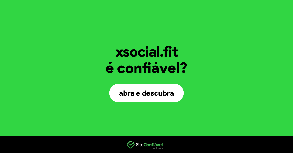 O site xsocial.fit é confiável?