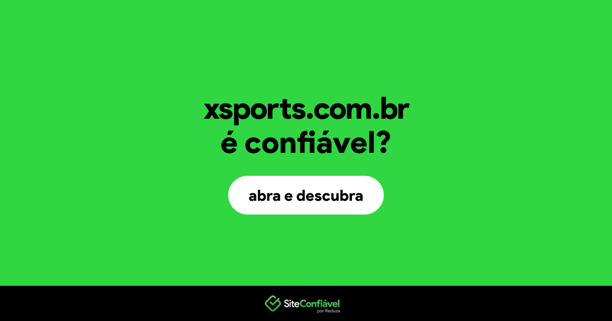 O site xsports.com.br é confiável?