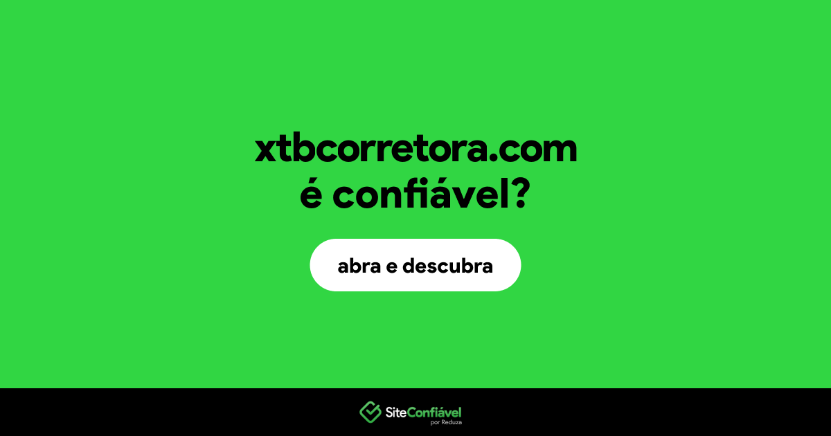 O site xtbcorretora.com é confiável?