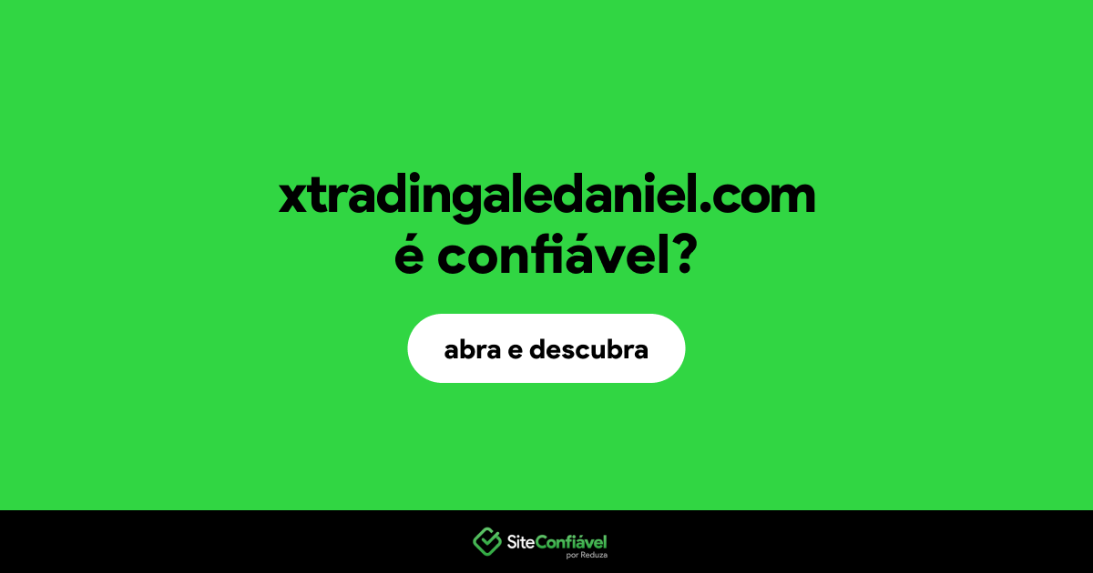 O site xtradingaledaniel.com é confiável?