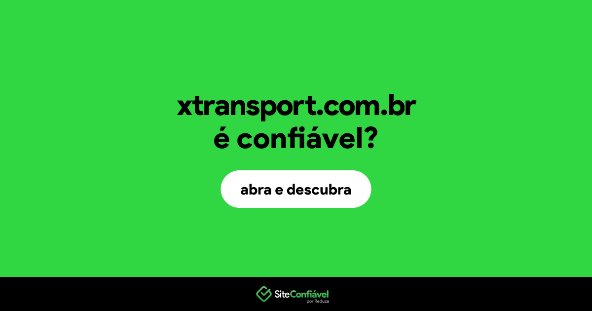 O site xtransport.com.br é confiável?