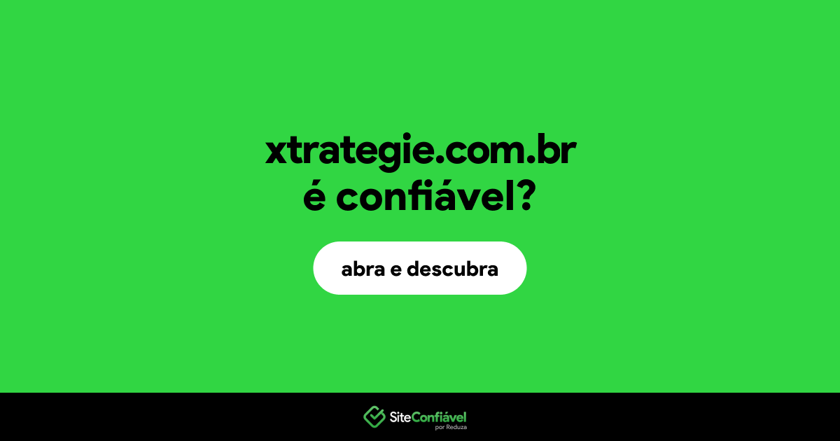 O site xtrategie.com.br é confiável?