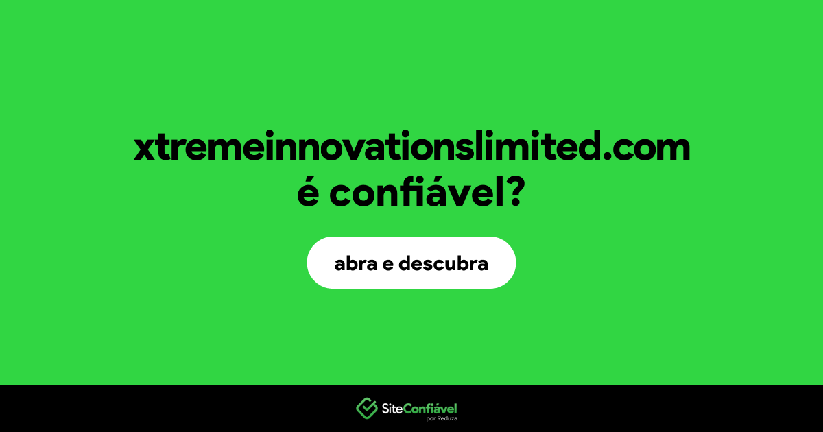 O site xtremeinnovationslimited.com é confiável?