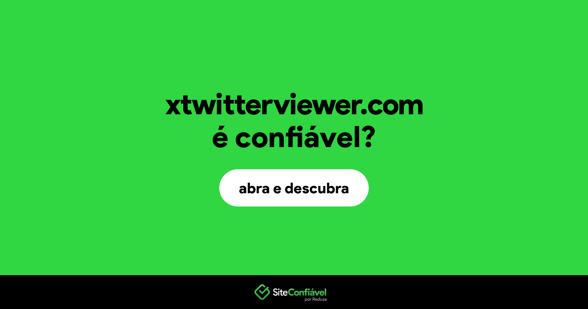 O site xtwitterviewer.com é confiável?