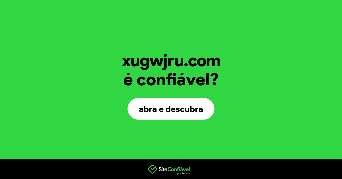 O site xugwjru.com é confiável?