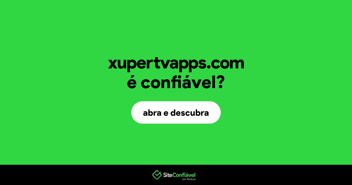 O site xupertvapps.com é confiável?