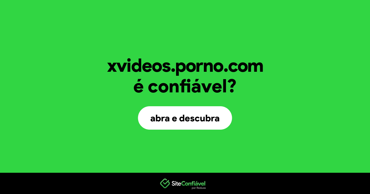 O site xvideos.porno.com é confiável?