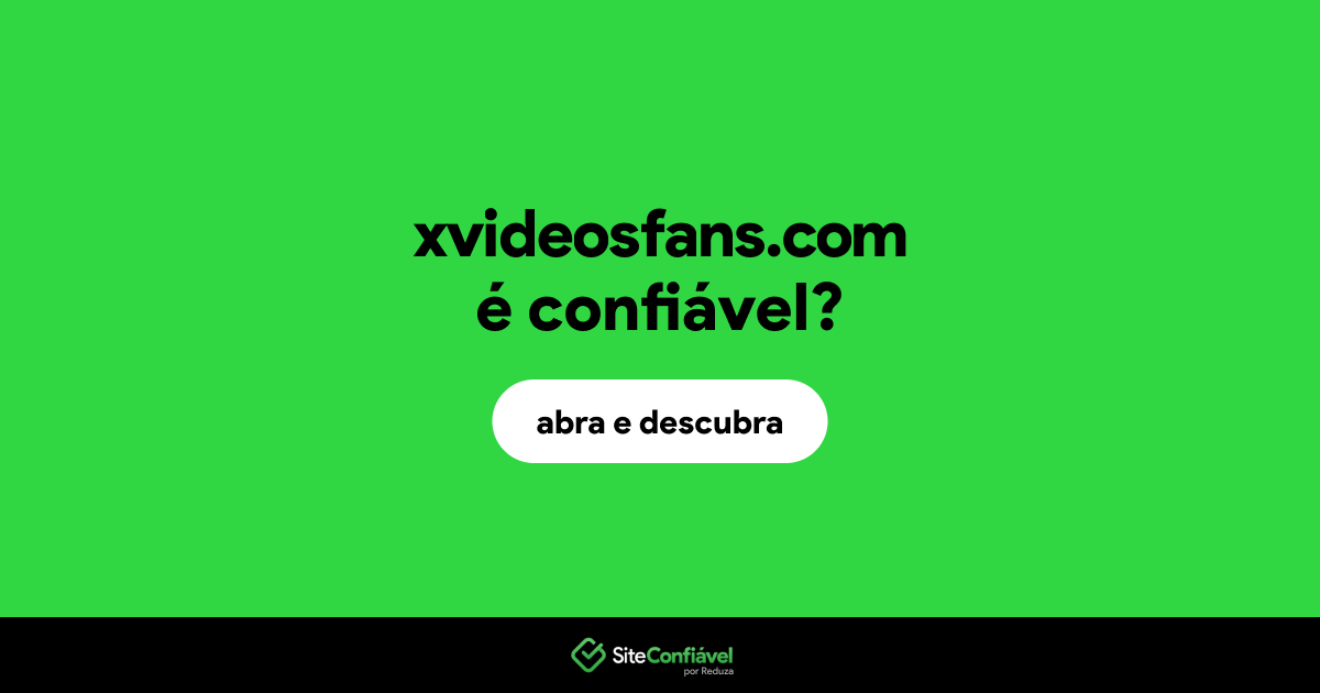 O site xvideosfans.com é confiável?