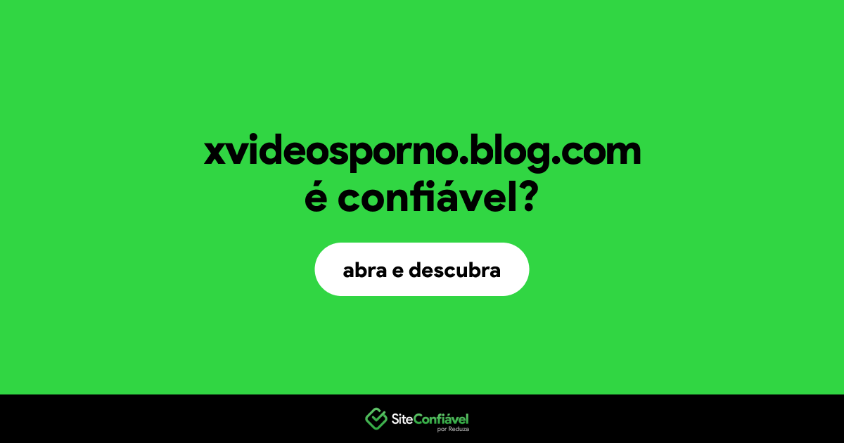O site xvideosporno.blog.com é confiável?