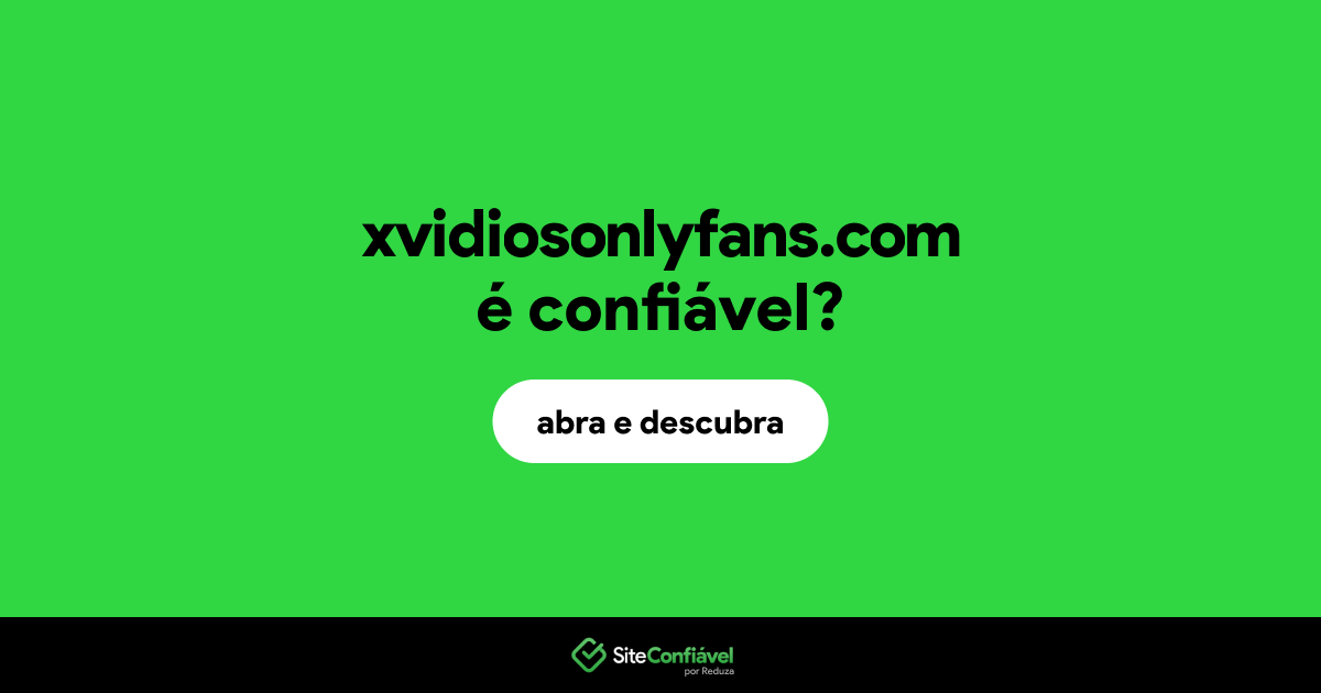 O site xvidiosonlyfans.com é confiável?
