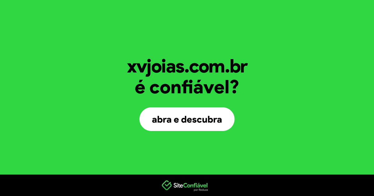 O site xvjoias.com.br é confiável?
