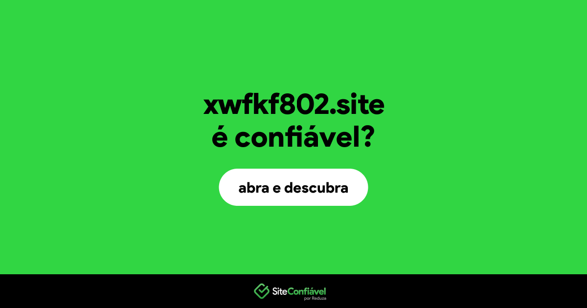 O site xwfkf802.site é confiável?