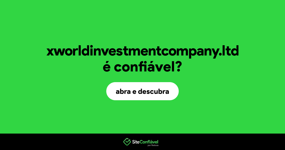 O site xworldinvestmentcompany.ltd é confiável?