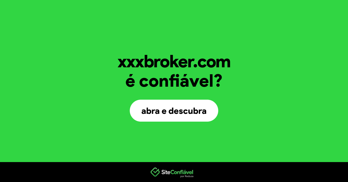 O site xxxbroker.com é confiável?