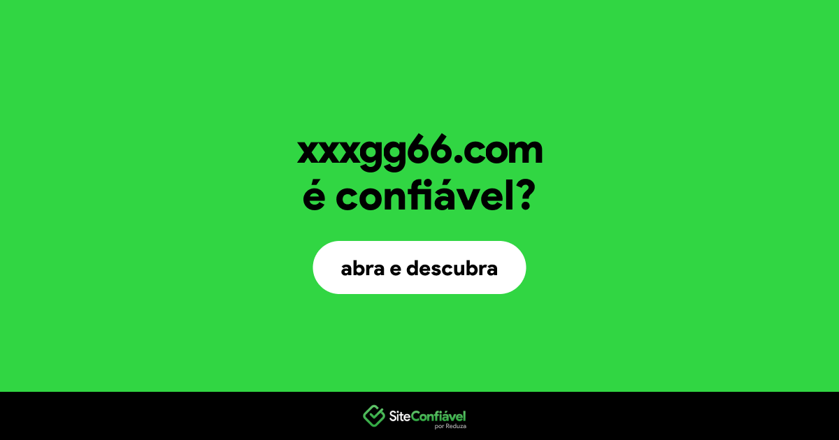 O site xxxgg66.com é confiável?