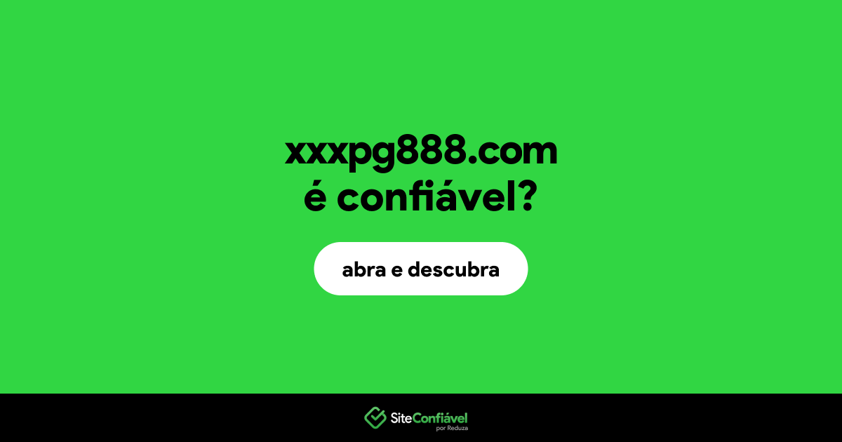 O site xxxpg888.com é confiável?