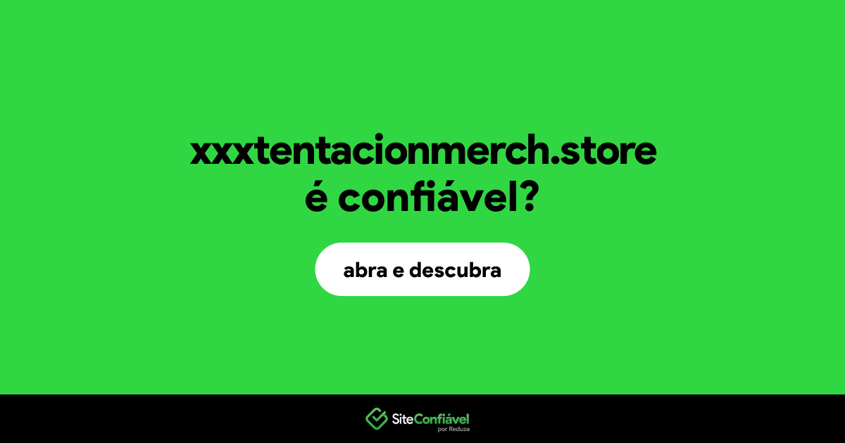 O site xxxtentacionmerch.store é confiável?