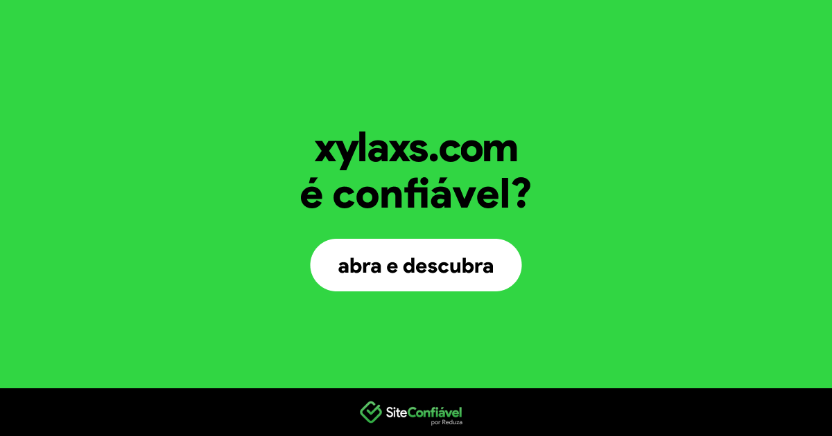 O site xylaxs.com é confiável?