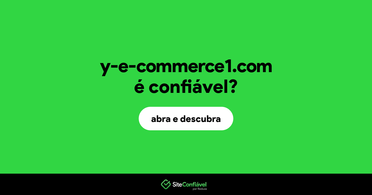 O site y-e-commerce1.com é confiável?