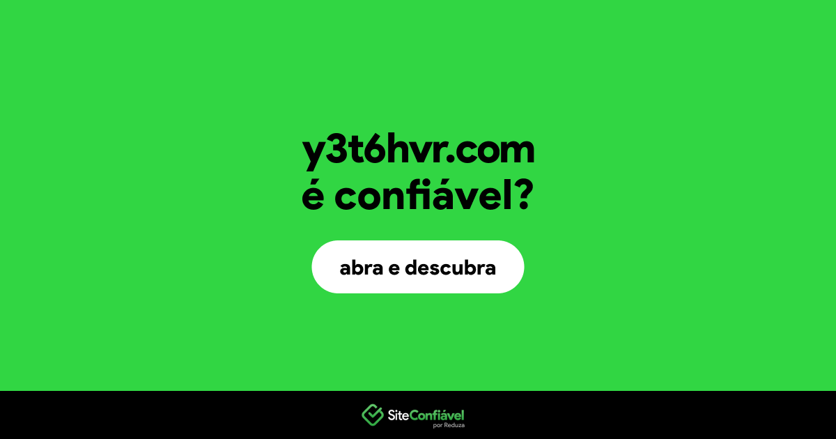 O site y3t6hvr.com é confiável?