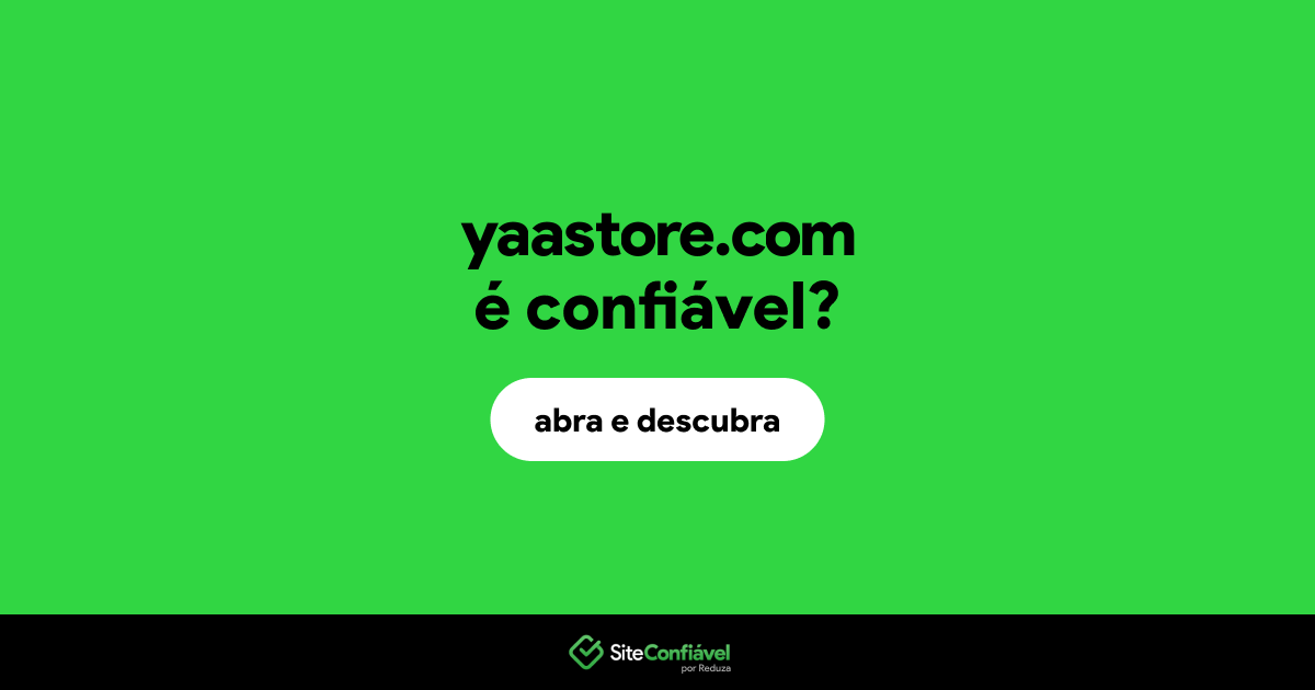 O site yaastore.com é confiável?