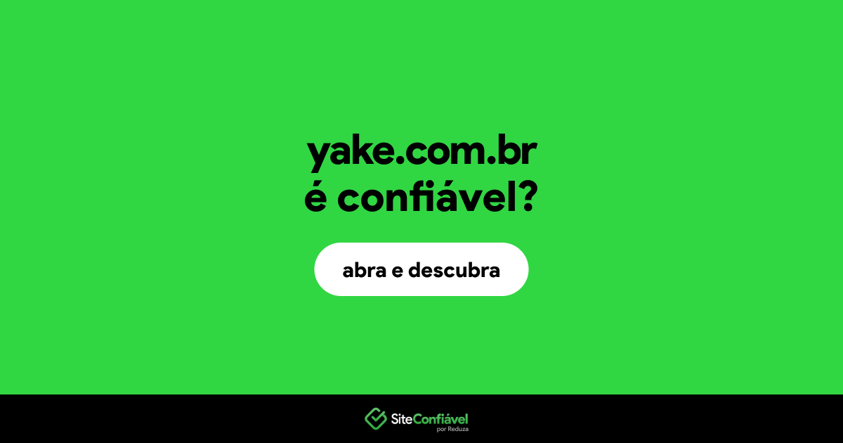 O site yake.com.br é confiável?