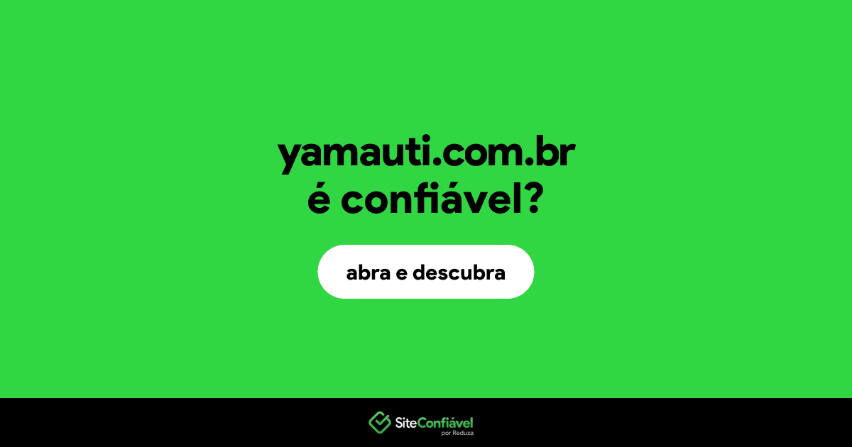 O site yamauti.com.br é confiável?