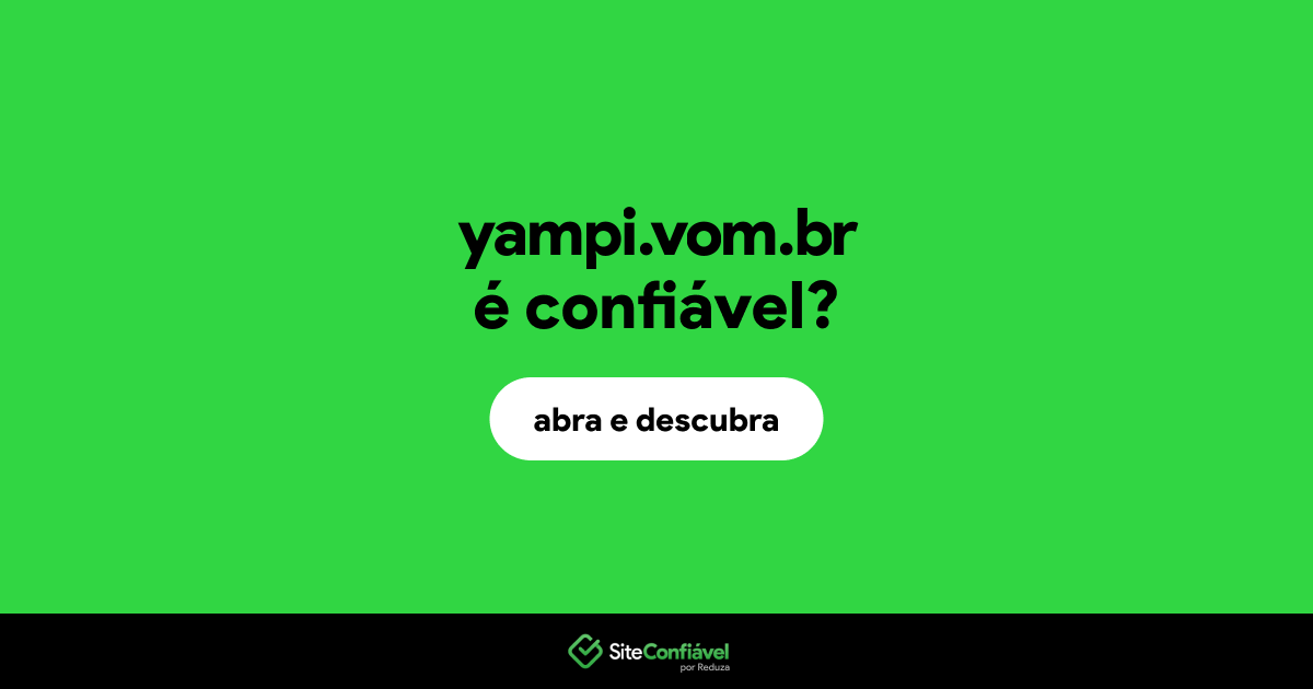 O site yampi.vom.br é confiável?