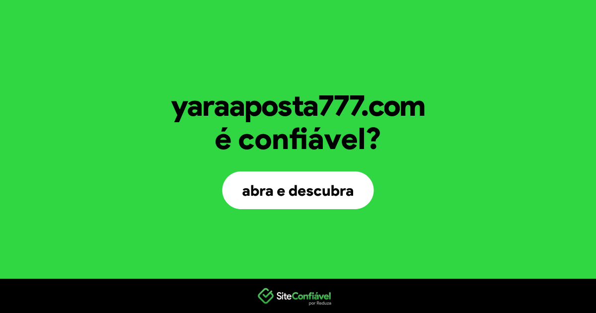 O site yaraaposta777.com é confiável?